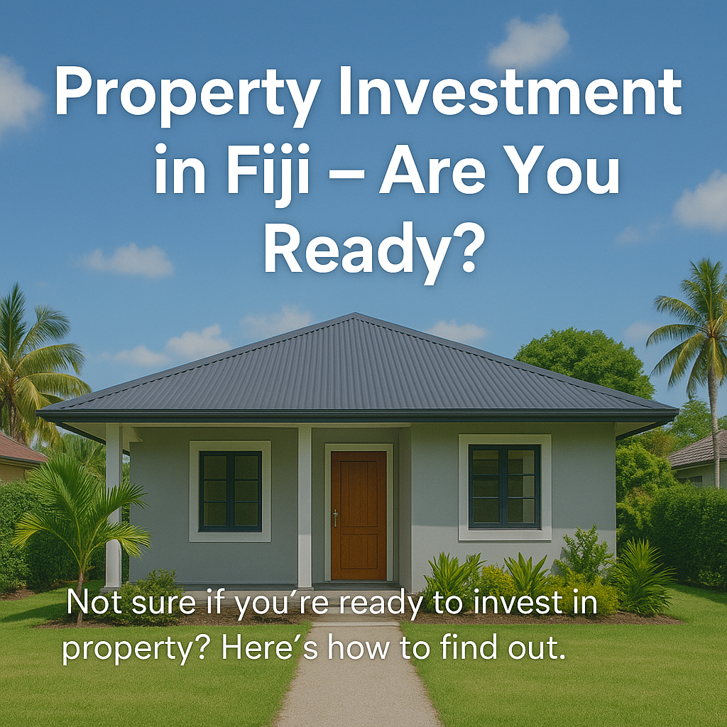 Property Investment in Fiji – Are You Ready?